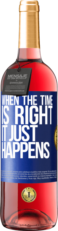 29,95 € | Rosé Wine ROSÉ Edition When the time is right, it just happens Blue Label. Customizable label Young wine Harvest 2024 Tempranillo