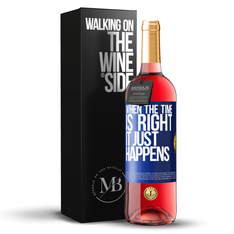 24,95 € Free Shipping | Rosé Wine ROSÉ Edition When the time is right, it just happens Blue Label. Customizable label Young wine Harvest 2021 Tempranillo