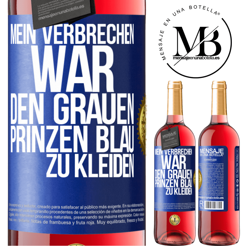 29,95 € Kostenloser Versand | Roséwein ROSÉ Ausgabe Mein Verbrechen war den grauen Prinzen blau zu kleiden Blaue Markierung. Anpassbares Etikett Junger Wein Ernte 2023 Tempranillo