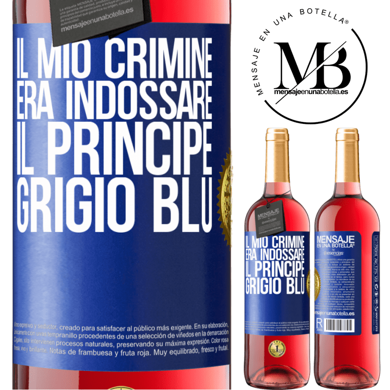 29,95 € Spedizione Gratuita | Vino rosato Edizione ROSÉ Il mio crimine era indossare il principe grigio blu Etichetta Blu. Etichetta personalizzabile Vino giovane Raccogliere 2023 Tempranillo