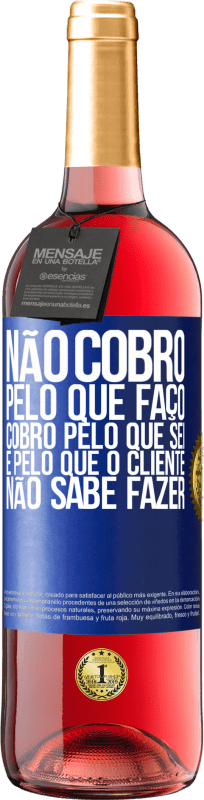 29,95 € | Vinho rosé Edição ROSÉ Não cobro pelo que faço, cobro pelo que sei e pelo que o cliente não sabe fazer Etiqueta Azul. Etiqueta personalizável Vinho jovem Colheita 2025 Tempranillo