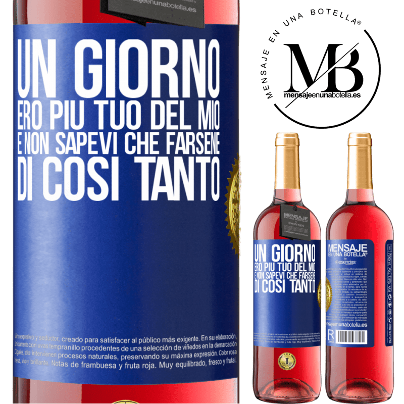 29,95 € Spedizione Gratuita | Vino rosato Edizione ROSÉ Un giorno ero più tuo del mio e non sapevi che farsene di così tanto Etichetta Blu. Etichetta personalizzabile Vino giovane Raccogliere 2024 Tempranillo
