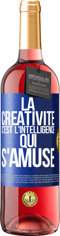 29,95 € Envoi gratuit | Vin rosé Édition ROSÉ La créativité c'est l'intelligence qui s'amuse Étiquette Bleue. Étiquette personnalisable Vin jeune Récolte 2023 Tempranillo