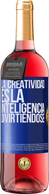 29,95 € | Vino Rosado Edición ROSÉ La creatividad es la inteligencia divirtiéndose Etiqueta Azul. Etiqueta personalizable Vino joven Cosecha 2023 Tempranillo