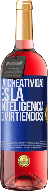 29,95 € Envío gratis | Vino Rosado Edición ROSÉ La creatividad es la inteligencia divirtiéndose Etiqueta Azul. Etiqueta personalizable Vino joven Cosecha 2025 Tempranillo
