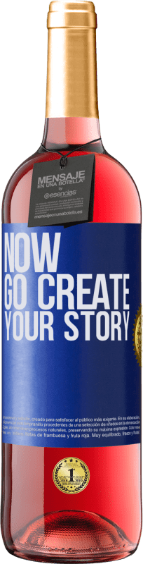 29,95 € | Vino Rosado Edición ROSÉ Now, go create your story Etiqueta Azul. Etiqueta personalizable Vino joven Cosecha 2023 Tempranillo
