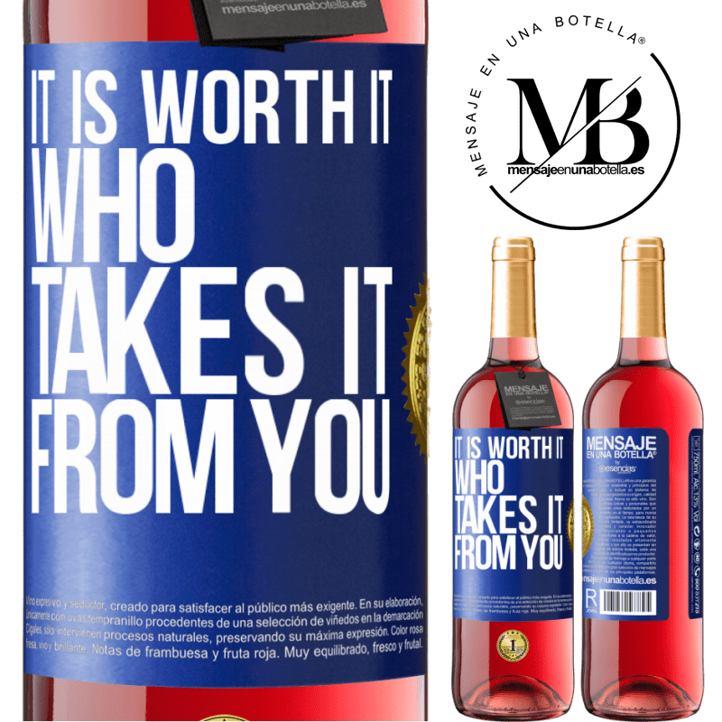 29,95 € Free Shipping | Rosé Wine ROSÉ Edition It is worth it who takes it from you Blue Label. Customizable label Young wine Harvest 2021 Tempranillo