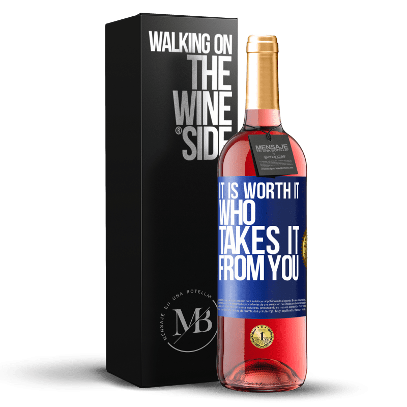 29,95 € Free Shipping | Rosé Wine ROSÉ Edition It is worth it who takes it from you Blue Label. Customizable label Young wine Harvest 2024 Tempranillo