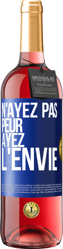 29,95 € | Vin rosé Édition ROSÉ N'ayez pas peur, ayez l'envie Étiquette Bleue. Étiquette personnalisable Vin jeune Récolte 2023 Tempranillo