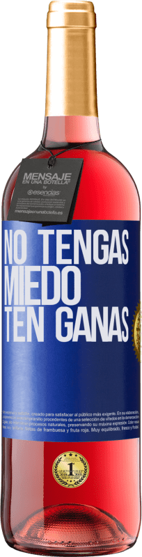 29,95 € Envío gratis | Vino Rosado Edición ROSÉ No tengas miedo, ten ganas Etiqueta Azul. Etiqueta personalizable Vino joven Cosecha 2023 Tempranillo