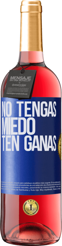 29,95 € | Vino Rosado Edición ROSÉ No tengas miedo, ten ganas Etiqueta Azul. Etiqueta personalizable Vino joven Cosecha 2025 Tempranillo