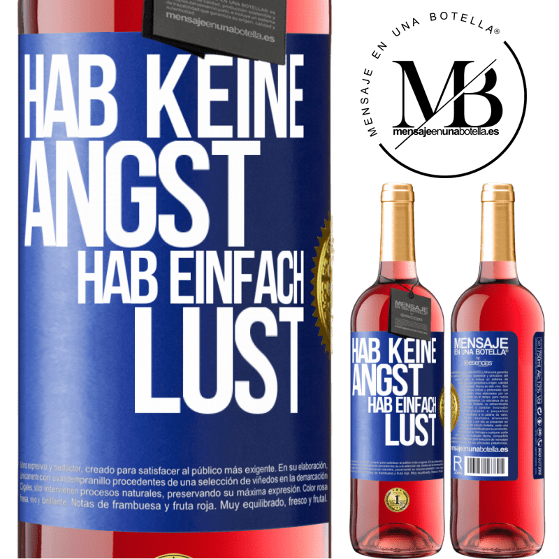 29,95 € Kostenloser Versand | Roséwein ROSÉ Ausgabe Hab keine Angst, hab einfach Lust Blaue Markierung. Anpassbares Etikett Junger Wein Ernte 2023 Tempranillo