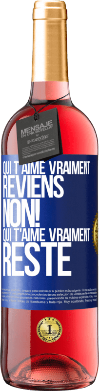 29,95 € | Vin rosé Édition ROSÉ Qui t'aime vraiment, reviens. Non! Qui t'aime vraiment reste Étiquette Bleue. Étiquette personnalisable Vin jeune Récolte 2025 Tempranillo