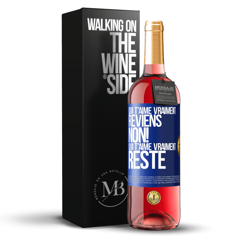 29,95 € Envoi gratuit | Vin rosé Édition ROSÉ Qui t'aime vraiment, reviens. Non! Qui t'aime vraiment reste Étiquette Bleue. Étiquette personnalisable Vin jeune Récolte 2024 Tempranillo
