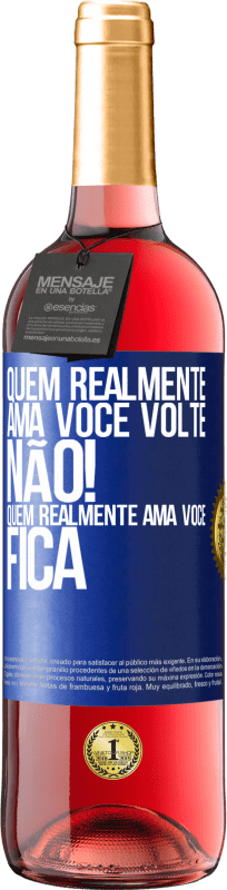 29,95 € | Vinho rosé Edição ROSÉ Quem realmente ama você, volte. Não! Quem realmente ama você, fica Etiqueta Azul. Etiqueta personalizável Vinho jovem Colheita 2024 Tempranillo