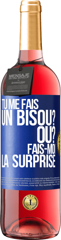 29,95 € Envoi gratuit | Vin rosé Édition ROSÉ Tu me fais un bisou? Où? Fais-moi la surprise Étiquette Bleue. Étiquette personnalisable Vin jeune Récolte 2024 Tempranillo