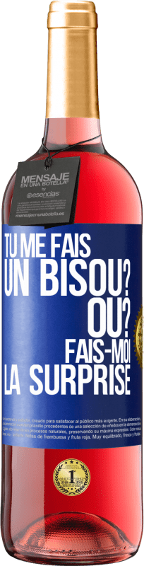 29,95 € Envoi gratuit | Vin rosé Édition ROSÉ Tu me fais un bisou? Où? Fais-moi la surprise Étiquette Bleue. Étiquette personnalisable Vin jeune Récolte 2025 Tempranillo
