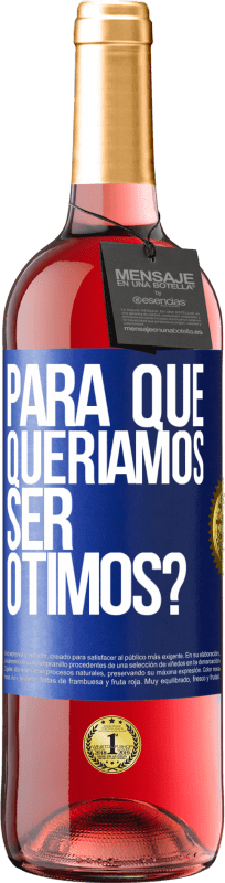 29,95 € | Vinho rosé Edição ROSÉ para que queríamos ser ótimos? Etiqueta Azul. Etiqueta personalizável Vinho jovem Colheita 2024 Tempranillo