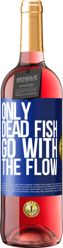 29,95 € | Rosé Wine ROSÉ Edition Only dead fish go with the flow Blue Label. Customizable label Young wine Harvest 2023 Tempranillo