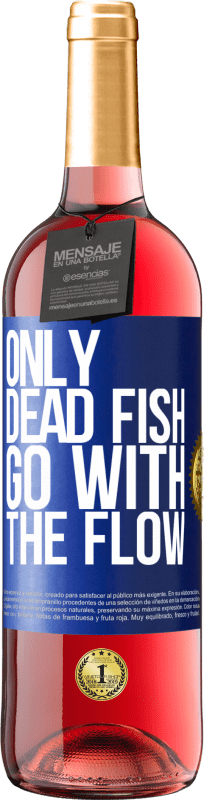 29,95 € Free Shipping | Rosé Wine ROSÉ Edition Only dead fish go with the flow Blue Label. Customizable label Young wine Harvest 2025 Tempranillo