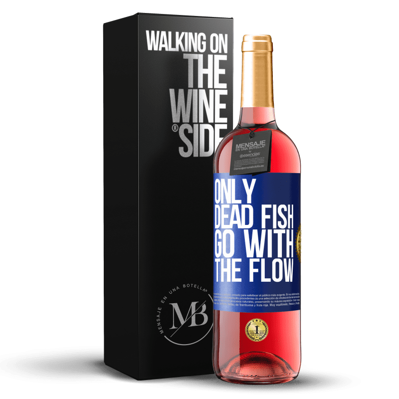 29,95 € Free Shipping | Rosé Wine ROSÉ Edition Only dead fish go with the flow Blue Label. Customizable label Young wine Harvest 2025 Tempranillo