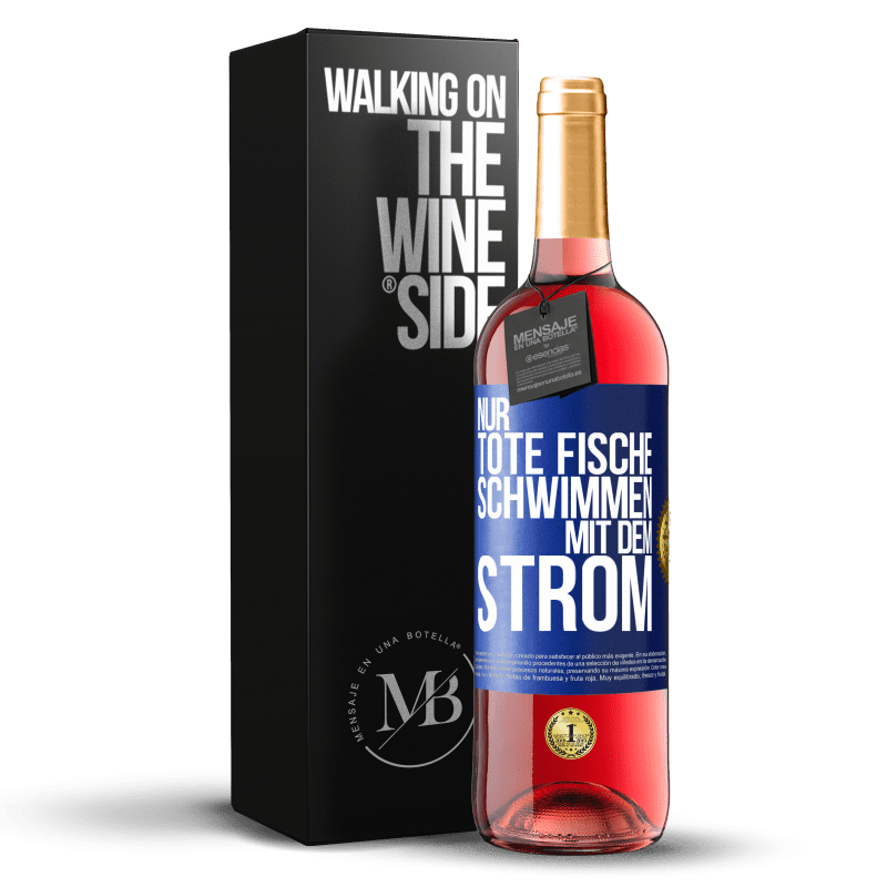 29,95 € Kostenloser Versand | Roséwein ROSÉ Ausgabe Nur tote Fische schwimmen mit dem Strom Blaue Markierung. Anpassbares Etikett Junger Wein Ernte 2024 Tempranillo