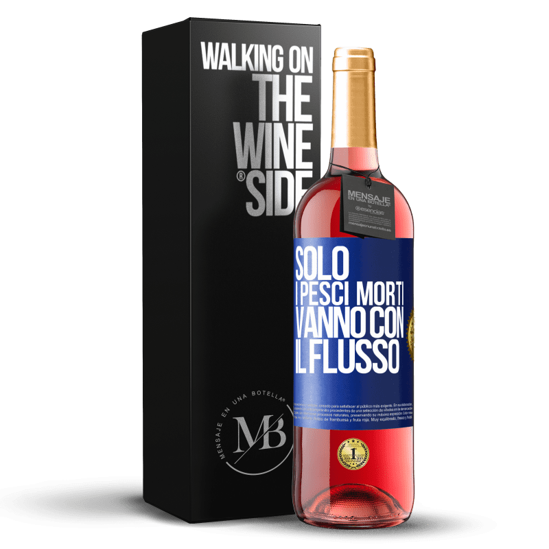 29,95 € Spedizione Gratuita | Vino rosato Edizione ROSÉ Solo i pesci morti vanno con il flusso Etichetta Blu. Etichetta personalizzabile Vino giovane Raccogliere 2025 Tempranillo