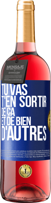 29,95 € | Vin rosé Édition ROSÉ Tu vas t'en sortir de ça et de bien d'autres Étiquette Bleue. Étiquette personnalisable Vin jeune Récolte 2024 Tempranillo