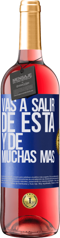 29,95 € | Vino Rosado Edición ROSÉ Vas a salir de esta y de muchas más Etiqueta Azul. Etiqueta personalizable Vino joven Cosecha 2023 Tempranillo