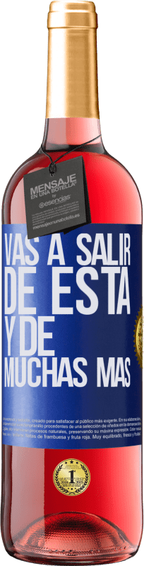 29,95 € | Vino Rosado Edición ROSÉ Vas a salir de esta y de muchas más Etiqueta Azul. Etiqueta personalizable Vino joven Cosecha 2024 Tempranillo