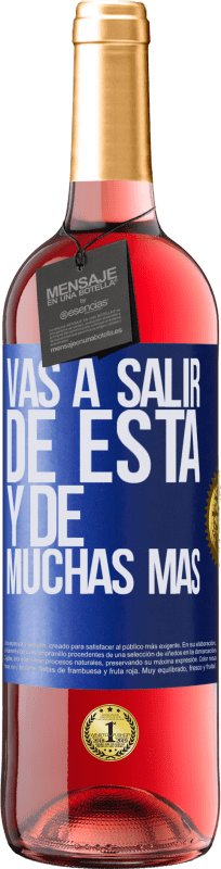 «Vas a salir de esta y de muchas más» Edición ROSÉ