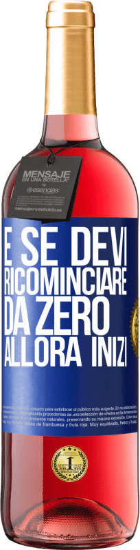 29,95 € | Vino rosato Edizione ROSÉ E se devi ricominciare da zero, allora inizi Etichetta Blu. Etichetta personalizzabile Vino giovane Raccogliere 2024 Tempranillo