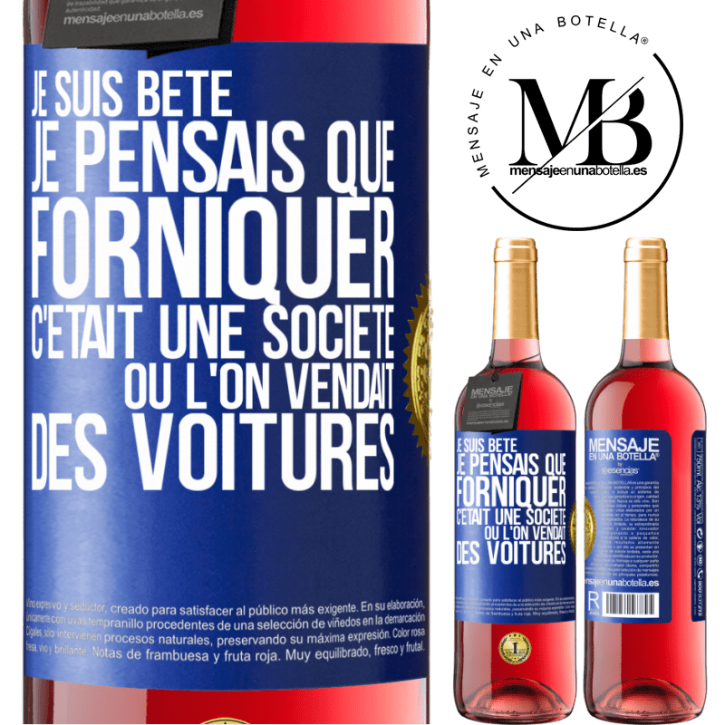 29,95 € Envoi gratuit | Vin rosé Édition ROSÉ Je suis bête; je pensais que forniquer c'était une société où l'on vendait des voitures Étiquette Bleue. Étiquette personnalisable Vin jeune Récolte 2024 Tempranillo