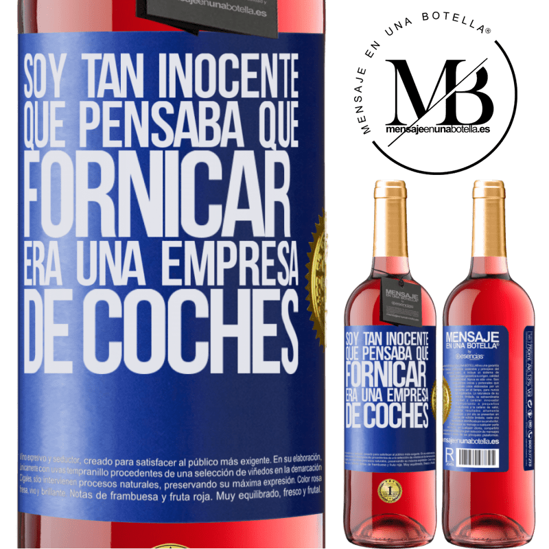 29,95 € Envío gratis | Vino Rosado Edición ROSÉ Soy tan inocente que pensaba que fornicar era un empresa de coches Etiqueta Azul. Etiqueta personalizable Vino joven Cosecha 2024 Tempranillo