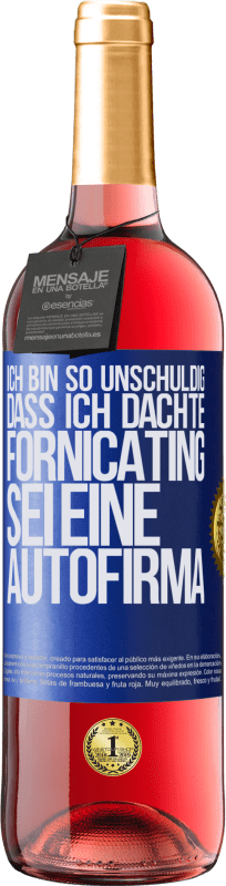 29,95 € | Roséwein ROSÉ Ausgabe Ich bin so unschuldig, dass ich dachte, Fornicating sei eine Autofirma Blaue Markierung. Anpassbares Etikett Junger Wein Ernte 2023 Tempranillo
