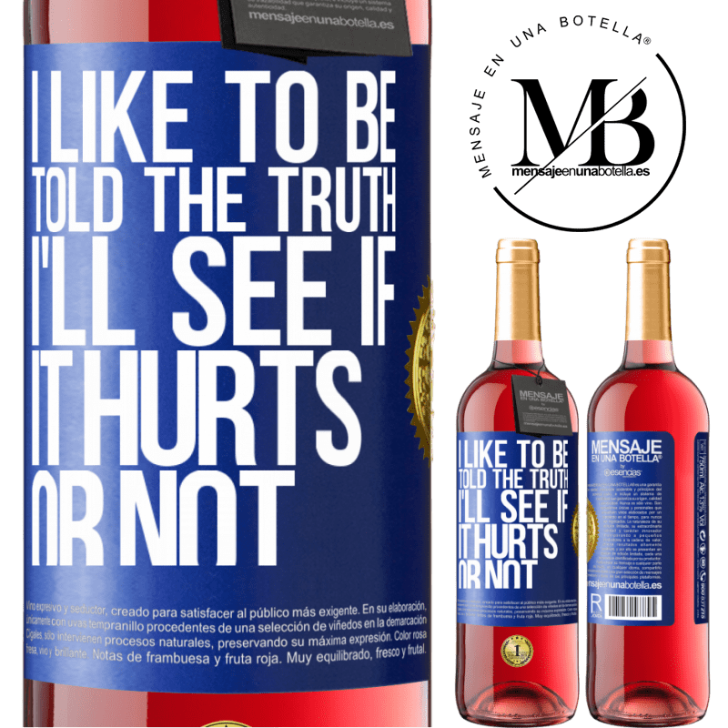 24,95 € Free Shipping | Rosé Wine ROSÉ Edition I like to be told the truth, I'll see if it hurts or not Blue Label. Customizable label Young wine Harvest 2021 Tempranillo