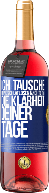 «Ich tausche meine schlaflosen Nächte für die Klarheit deiner Tage» ROSÉ Ausgabe