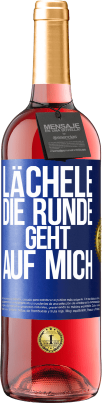 Kostenloser Versand | Roséwein ROSÉ Ausgabe Lächele, die Runde geht auf mich Blaue Markierung. Anpassbares Etikett Junger Wein Ernte 2023 Tempranillo