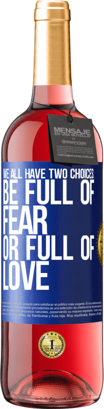 29,95 € 免费送货 | 桃红葡萄酒 ROSÉ版 我们都有两种选择：充满恐惧或充满爱 蓝色标签. 可自定义的标签 青年酒 收成 2023 Tempranillo