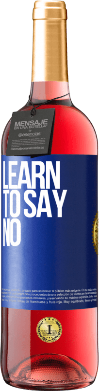 29,95 € Free Shipping | Rosé Wine ROSÉ Edition Learn to say no Blue Label. Customizable label Young wine Harvest 2025 Tempranillo