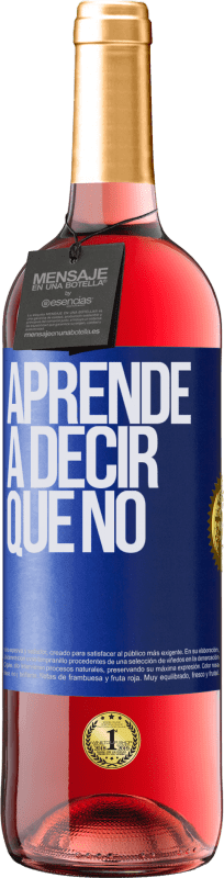 29,95 € Envío gratis | Vino Rosado Edición ROSÉ Aprende a decir que no Etiqueta Azul. Etiqueta personalizable Vino joven Cosecha 2024 Tempranillo