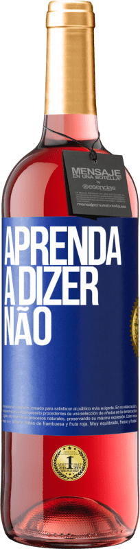 Envio grátis | Vinho rosé Edição ROSÉ Aprenda a dizer não Etiqueta Azul. Etiqueta personalizável Vinho jovem Colheita 2023 Tempranillo