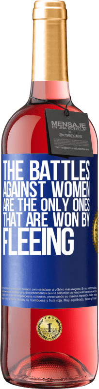 29,95 € Free Shipping | Rosé Wine ROSÉ Edition The battles against women are the only ones that are won by fleeing Blue Label. Customizable label Young wine Harvest 2024 Tempranillo