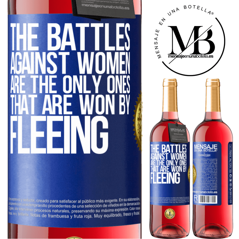 29,95 € Free Shipping | Rosé Wine ROSÉ Edition The battles against women are the only ones that are won by fleeing Blue Label. Customizable label Young wine Harvest 2022 Tempranillo