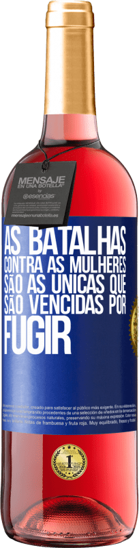 29,95 € Envio grátis | Vinho rosé Edição ROSÉ As batalhas contra as mulheres são as únicas que são vencidas por fugir Etiqueta Azul. Etiqueta personalizável Vinho jovem Colheita 2025 Tempranillo