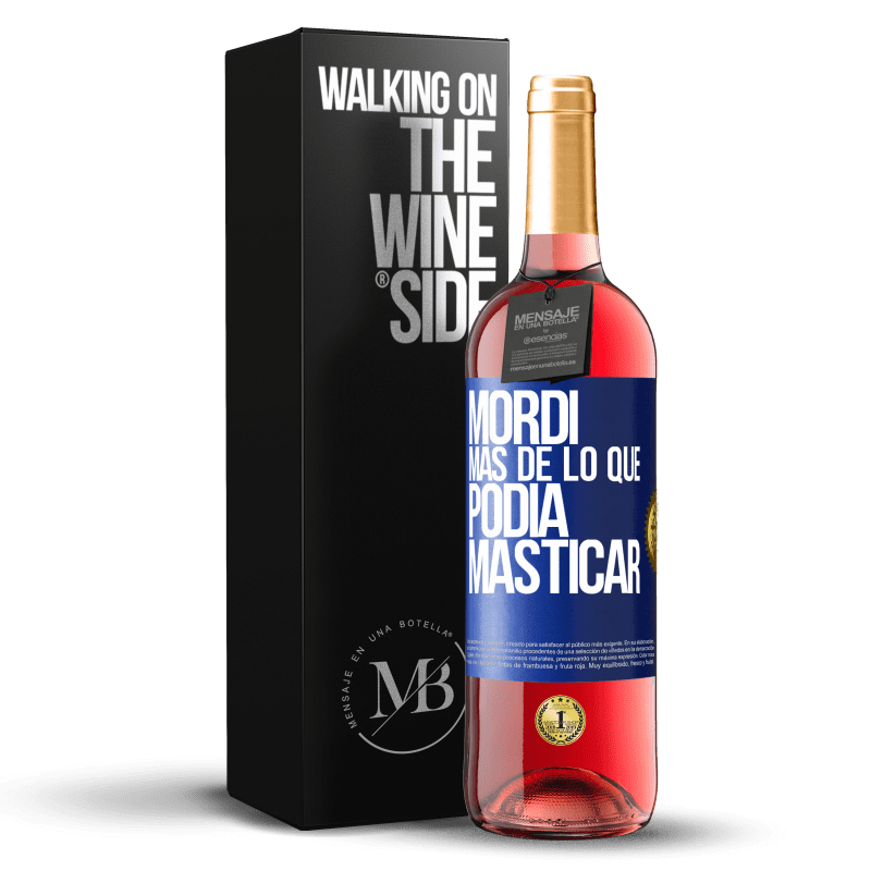 29,95 € Envío gratis | Vino Rosado Edición ROSÉ Mordí más de lo que podía masticar Etiqueta Azul. Etiqueta personalizable Vino joven Cosecha 2024 Tempranillo