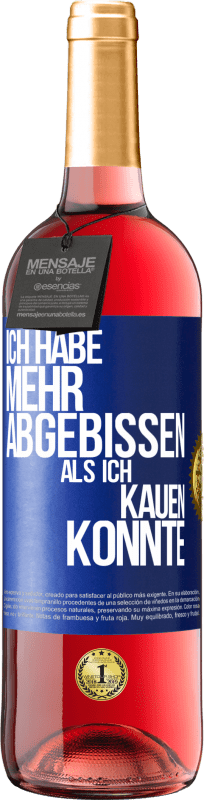 29,95 € Kostenloser Versand | Roséwein ROSÉ Ausgabe Ich habe mehr abgebissen als ich kauen konnte Blaue Markierung. Anpassbares Etikett Junger Wein Ernte 2024 Tempranillo