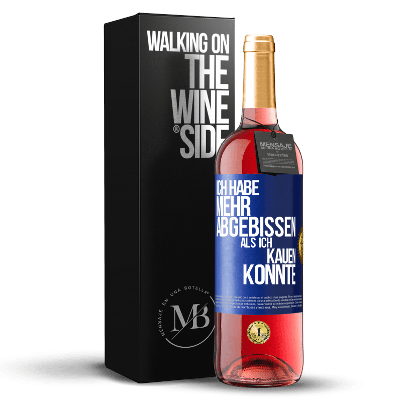 29,95 € Kostenloser Versand | Roséwein ROSÉ Ausgabe Ich habe mehr abgebissen als ich kauen konnte Blaue Markierung. Anpassbares Etikett Junger Wein Ernte 2025 Tempranillo