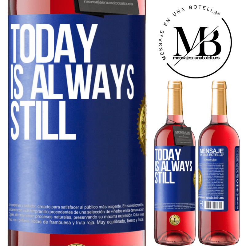 29,95 € Free Shipping | Rosé Wine ROSÉ Edition Today is always still Blue Label. Customizable label Young wine Harvest 2021 Tempranillo