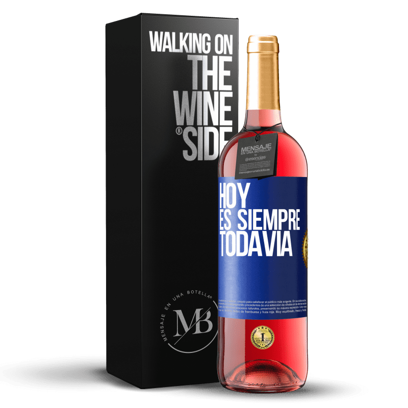 29,95 € Envío gratis | Vino Rosado Edición ROSÉ Hoy es siempre todavía Etiqueta Azul. Etiqueta personalizable Vino joven Cosecha 2024 Tempranillo